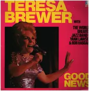 Teresa Brewer & The World's Greatest Jazzband of Yank Lawson and Bob Haggart - Good News