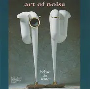 The Art Of Noise - Below the Waste