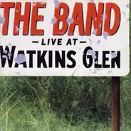 The Band - Live At Watkins Glen