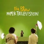 The Blow - Paper Television