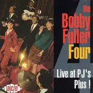 The Bobby Fuller Four - Live at PJ's Plus!