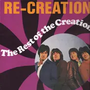 The Creation - Re-Creation (The Rest Of The Creation)