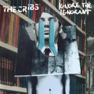 The Cribs - Ignore the Ignorant