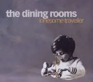 The Dining Rooms - Lonesome Traveller