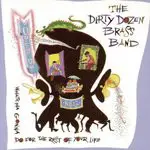 The Dirty Dozen Brass Band - Open Up (Whatcha Gonna Do For The Rest Of Your Life?)