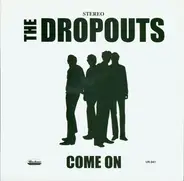 The Dropouts - Come On / Cutie Named Judy