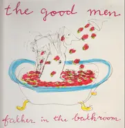 The Good Men - Father In The Bathroom