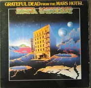 The Grateful Dead - Grateful Dead From The Mars Hotel (Ugly Rumors)