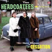 The HEADCOATEES - Here Comes Cessation