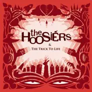 The Hoosiers - & The Trick To Life