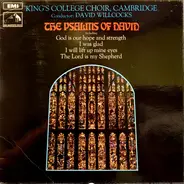 The King's College Choir Of Cambridge , David Willcocks - The Psalms Of David