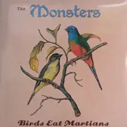 The MONSTERS - Birds Eat Martians