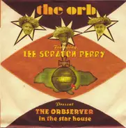 The Orb Featuring Lee Perry - The Orbserver in the Star House