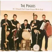 the Pogues - If I Should Fall from Grace with God