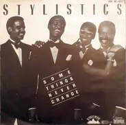 Stylistics - Some Things Never Change