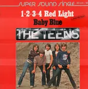 The Teens - 1-2-3-4 Red Light / Baby Blue