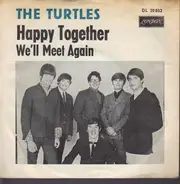 The Turtles - Happy Together / We'll Meet Again