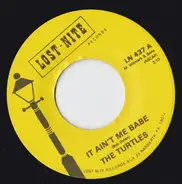 The Turtles - It Ain't Me Babe / Almost There