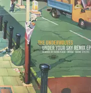The Underwolves - Under Your Sky Remix EP