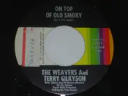 The Weavers And Terry Gilkyson - On Top Of Old Smoky / Across The Wide Missouri