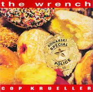 The Wrench - Cop Krueller