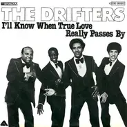 The Drifters - I'll Know When True Love Really Passes By