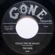 The Dubs - Could This Be Magic / Such Lovin'