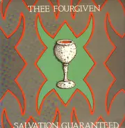 Thee Fourgiven - Salvation Guaranteed