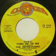 The Impressions - (Baby) Turn On To Me / Soulful Love