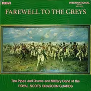 The Royal Scots Dragoon Guards - Farewell to the Greys