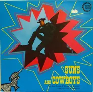The Sons Of The Pioneers - Guns And Cowboys (The Best Of Country & Western)