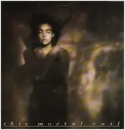 This Mortal Coil = This Mortal Coil - It'll End In Tears = 涙の終結