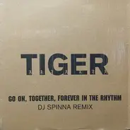 Tiger - Go On, Together, Forever In The Rhythm