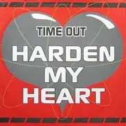 Time Out - Harden My Heart