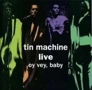 Tin Machine - Live - Oy Vey, Baby
