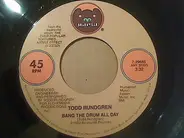 Todd Rundgren - Bang The Drum All Day / Chant