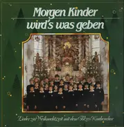 Tölzer Knabenchor - Morgen Kinder wird's was geben - Lieder zur Weihnachtszeit