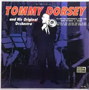 Tommy Dorsey And His Orchestra - Presenting Tommy Dorsey And His Original Orchestra