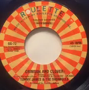 Tommy James & The Shondells - Crimson And Clover / Sweet Cherry Wine