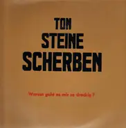 Ton Steine Scherben - Warum Geht Es Mir So Dreckig?
