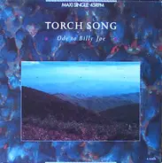 Torch Song - Ode To Billy Joe