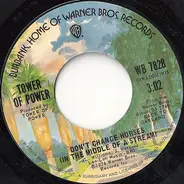 Tower Of Power - Don't Change Horses (In The Middle Of A Stream) / I Got The Chop