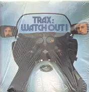 Trax - Watch Out