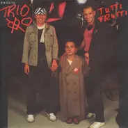Trio - Tutti Frutti