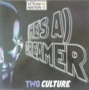 Two Culture - (He's A) Dreamer