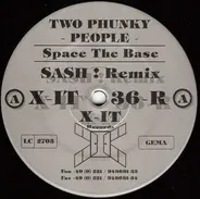 Two Phunky People - Space The Base (Sash! Remix)
