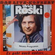 Ulrich Roski - Es Geht Auch Anders, ... Aber So Geht Es Auch! Das Live-Konzert
