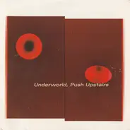 Underworld - Push Upstairs