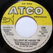 Vanilla Fudge - You Keep Me Hangin' On / Come By Day, Come By Night