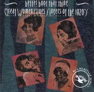 Alberta Hunter, Bessie Tucker a.o. - Better Boot That Thing - Great Women Blues Singers Of The 1920's